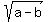 sqrt%28a-b%29