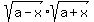 sqrt%28a-x%29%2Asqrt%28a%2Bx%29