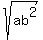 sqrt%28ab%5E2%29