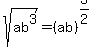 sqrt%28ab%5E3%29=%28a+b%29%5E%283%2F2%29