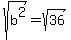sqrt%28b%5E2%29=sqrt%2836%29