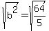 sqrt%28b%5E2%29=sqrt%2864%2F5%29