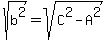 sqrt%28b%5E2%29=sqrt%28C%5E2-A%5E2%29