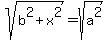 sqrt%28b%5E2%2Bx%5E2%29+=+sqrt%28a%5E2%29