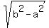 sqrt%28b%5E2+-+a%5E2%29