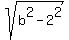 sqrt%28b%5E2-2%5E2%29