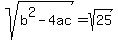sqrt%28b%5E2-4ac%29=sqrt%2825%29
