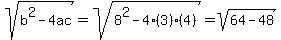 sqrt%28b%5E2-4ac%29=sqrt%288%5E2-4%283%29%284%29%29=sqrt%2864-48%29
