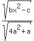 sqrt%28bx%5E2-c%29%2Fsqrt%284a%5E2%2Ba%29