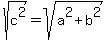 sqrt%28c%5E2%29+=+sqrt%28a%5E2+%2B+b%5E2%29