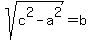 sqrt%28c%5E2-a%5E2%29+=+b