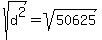 sqrt%28d%5E2%29=sqrt%2850625%29