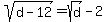 sqrt%28d-12%29+=+sqrt%28d%29-2