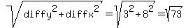 sqrt%28diffy%5E2+%2B+diffx%5E2%29+=+sqrt%283%5E2+%2B+8%5E2%29+=+sqrt%2873%29