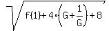 sqrt%28f%281%29%2B4%2A%28G%2B1%2FG%29%2B8%29