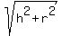 sqrt%28h%5E2+%2B+r%5E2%29