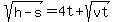 sqrt%28h-s%29=4t%2Bsqrt%28vt%29