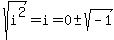 sqrt%28i%5E2%29=i=0%2B-+sqrt%28-1%29