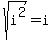 sqrt%28i%5E2%29+=+i