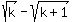 sqrt%28k%29-sqrt%28k%2B1%29