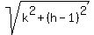 sqrt%28k%5E2+%2B+%28h-1%29%5E2%29