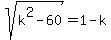 sqrt%28k%5E2-60%29=1-k