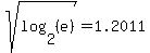 sqrt%28log%282%2C%28e%29%29%29=1.2011