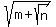 sqrt%28m%2Bsqrt%28n%29%29
