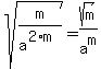 sqrt%28m%2Fa%5E%282%2Am%29%29+=+sqrt%28m%29%2Fa%5Em