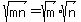 sqrt%28mn%29+=+sqrt%28m%29%2Asqrt%28n%29