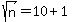 sqrt%28n%29=10%2B1