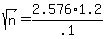 sqrt%28n%29+=+2.576%2A1.2%2F.1