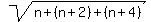 sqrt%28n%2B%28n%2B2%29%2B%28n%2B4%29%29