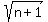 sqrt%28n%2B1%29