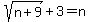 sqrt%28n%2B9%29%2B3=n