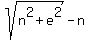 sqrt%28n%5E2+%2B+e%5E2%29+-+n