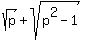 sqrt%28p%29%2Bsqrt%28p%5E2-1%29