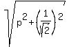 sqrt%28p%5E2+%2B+%281%2Fsqrt%282%29%29%5E2%29