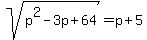 sqrt%28p%5E2-3p%2B64%29+=+p%2B5