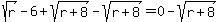 sqrt%28r%29-6%2Bsqrt%28r%2B8%29-sqrt%28r%2B8%29=0-sqrt%28r%2B8%29