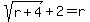 sqrt%28r%2B4%29%2B2=r