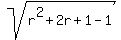 sqrt%28r%5E2%2B2r%2B1-1%29