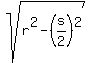 sqrt%28r%5E2-%28s%2F2%29%5E2%29