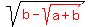 sqrt%28red%28b-sqrt%28a%2Bb%29%29%29