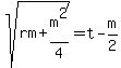 sqrt%28rm+%2B+m%5E2%2F4%29+=+t+-+m%2F2