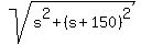 sqrt%28s%5E2+%2B+%28s%2B150%29%5E2%29