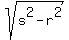 sqrt%28s%5E2-r%5E2%29