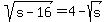 sqrt%28s-16%29+=+4-sqrt%28s%29