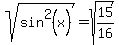 sqrt%28sin%5E2%28x%29%29+=+sqrt%2815%2F16%29