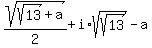 sqrt%28sqrt%2813%29%2Ba%29%2F2%2Bi%2Asqrt%28sqrt%2813%29%29-a